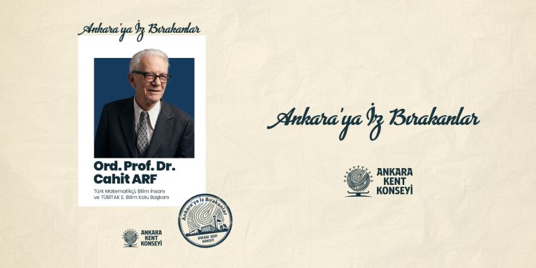Ankara’ya İz Bırakanlar: Ord. Prof. Dr. Cahit Arf
