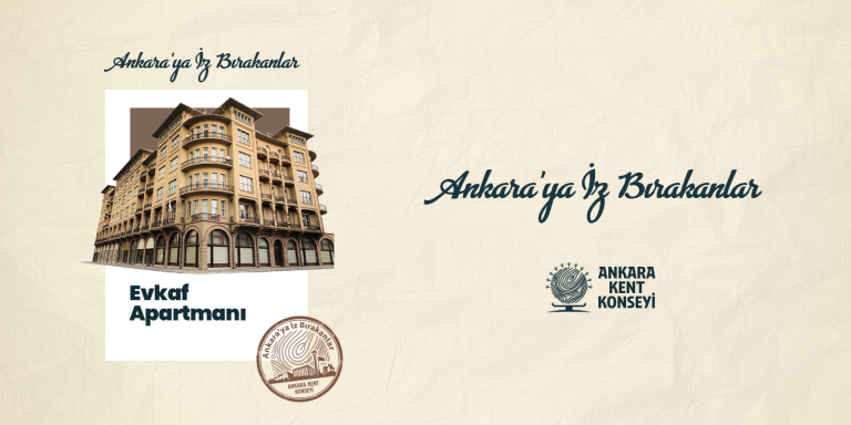 Ankara’ya İz Bırakanlar Evkaf Apartmanı